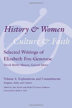 portada History & Women, Culture & Faith: Selected Writings of Elizabeth Fox-Genovese: Explorations and Commitments: Religion, Faith, Culture (en Inglés)