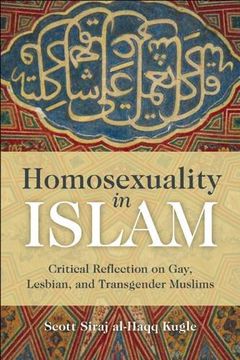 portada Homosexuality in Islam: Critical Reflection on Gay, Lesbian, and Transgender Muslims (en Inglés)