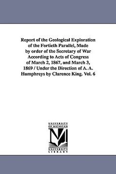 portada report of the geological exploration of the fortieth parallel, made by order of the secretary of war according to acts of congress of march 2, 1867, a