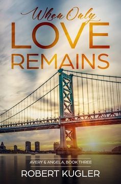 portada When Only Love Remains: Avery & Angela Book 3 (in English)