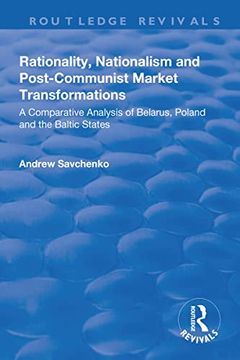 portada Rationality, Nationalism and Post-Communist Market Transformations: A Comparative Analysis of Belarus, Poland and the Baltic States (in English)