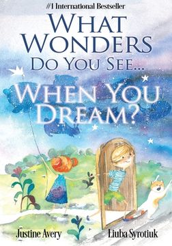 portada What Wonders Do You See... When You Dream? (en Inglés)