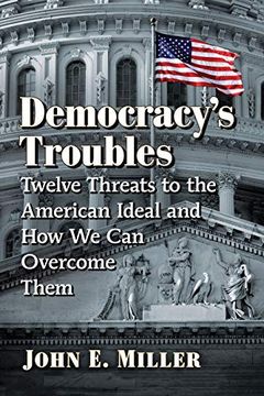 portada Democracy's Troubles: Twelve Threats to the American Ideal and how we can Overcome Them (in English)