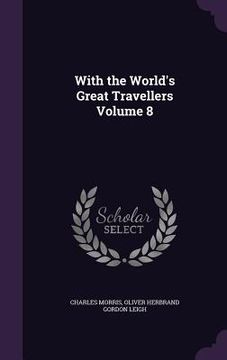 portada With the World's Great Travellers Volume 8 (en Inglés)
