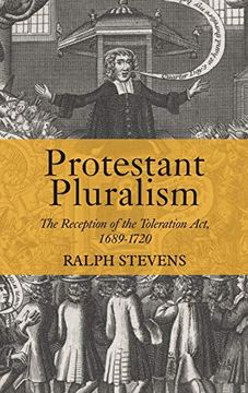 portada Protestant Pluralism: The Reception of the Toleration Act, 1689-1720: 37 (Studies in Modern British Religious History, 37) (en Inglés)