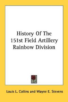 portada history of the 151st field artillery rainbow division (en Inglés)