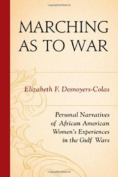 portada Marching as to War: Personal Narratives of African American Women’s Experiences in the Gulf Wars