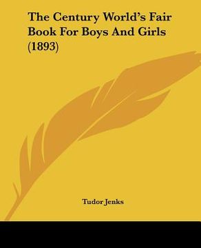portada the century world's fair book for boys and girls (1893) (en Inglés)