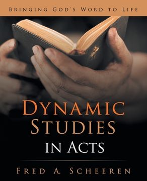 Dynamic Studies in Acts: Bringing God's Word to Life (en Inglés)