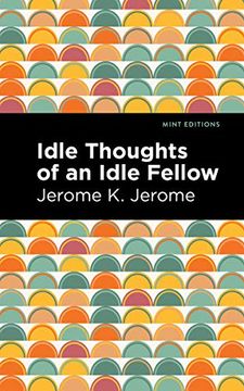 portada Idle Thoughts of an Idle Fellow (Mint Editions)