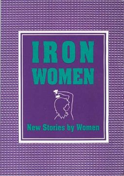 portada Iron Women new Stories by Women