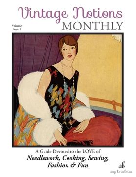 portada Vintage Notions Monthly - Issue 2: A Guide Devoted to the Love of Needlework, Cooking, Sewing, Fasion & Fun
