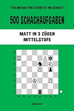 portada 500 Schachaufgaben, Matt in 3 Zügen, Mittelstufe (en Alemán)