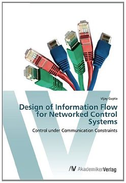 portada Design of Information Flow for Networked Control Systems: Control under Communication Constraints