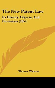 portada the new patent law: its history, objects, and provisions (1854) (in English)