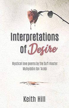 portada Interpretations of Desire: Mystical Love Poems by the Sufi Master Muyhiddin ibn 'arabi (in English)