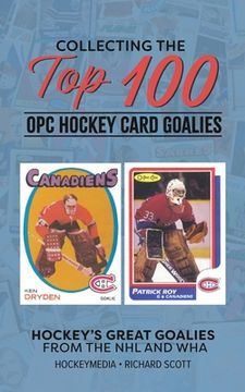 portada Collecting the Top 100 Hockey Card Goalies