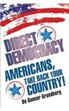 portada Direct Democracy: Americans, Take Back Your Country!