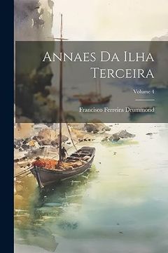 portada Annaes da Ilha Terceira; Volume 4 (en Portugués)