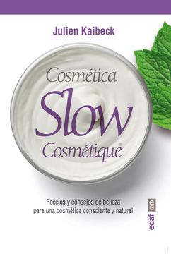 portada Cosmética Slow. Recetas y Consejos de Belelza Para una Cosmética Consciente y Natural (Plus Vitae) (in Spanish)