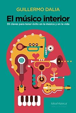 portada El Músico Interior: 35 Claves Para Tener Éxito en la Música y en la Vida