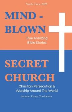 portada Mind-Blown: True Amazing Bible Stories: Secret Church: Summer Camp Curriculum (Two Books in One) (en Inglés)