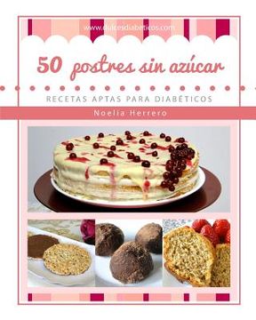 portada 50 Postres sin Azucar: Recetas Aptas Para Diabeticos (Paperback or Softback) (in Spanish)