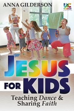 portada Jesus for Kids: Teaching Dance and Sharing Faith (en Inglés)