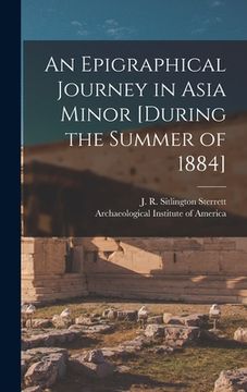 portada An Epigraphical Journey in Asia Minor [during the Summer of 1884] (en Inglés)