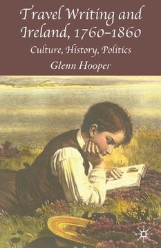 portada Travel Writing and Ireland, 1760-1860: Culture, History, Politics (en Inglés)