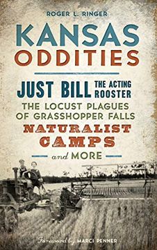 portada Kansas Oddities: Just Bill the Acting Rooster, the Locust Plagues of Grasshopper Falls, Naturalist Camps and More (en Inglés)