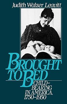 portada Brought to Bed: Childbearing in America, 1750-1950 (in English)