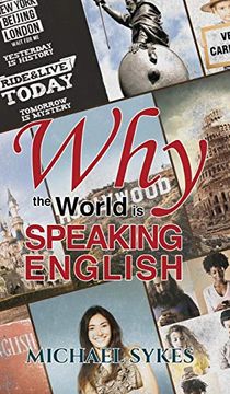 portada Why the World is Speaking English - a Sideways Look (en Inglés)