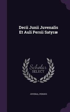 portada Decii Junii Juvenalis Et Auli Persii Satyræ (en Inglés)