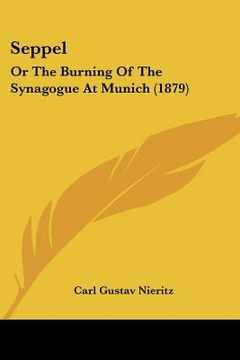 portada seppel: or the burning of the synagogue at munich (1879) (in English)