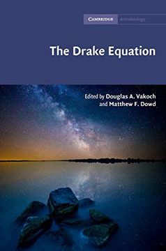 portada The Drake Equation: Estimating the Prevalence of Extraterrestrial Life Through the Ages: 8 (Cambridge Astrobiology, Series Number 8) (en Inglés)