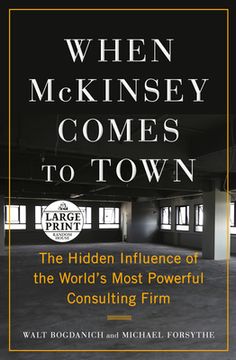 portada When McKinsey Comes to Town: The Hidden Influence of the World's Most Powerful Consulting Firm (en Inglés)