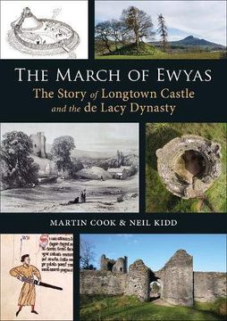 portada The March of Ewyas: The Story of Longtown Castle and the de Lacy Dynasty 