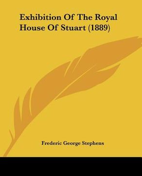 portada exhibition of the royal house of stuart (1889) (en Inglés)