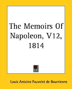 portada the memoirs of napoleon, v12, 1814 (in English)