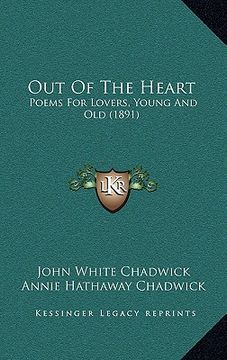 portada out of the heart: poems for lovers, young and old (1891) (in English)