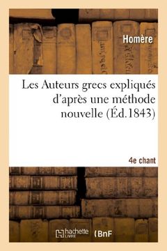 portada Les Auteurs grecs expliqués d'après une méthode nouvelle par deux traductions françaises. 4e chant.: Les Auteurs Grecs Expliques D'Apres Une Methode ... Francaises. 4e Chant. (Littérature)