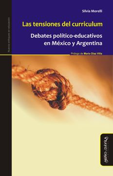 portada Las Tensiones del Curriculum: Debates Político-Educativos en México y Argentina
