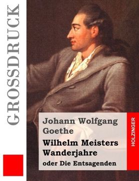 portada Wilhelm Meisters Wanderjahre (Großdruck): oder Die Entsagenden (German Edition)
