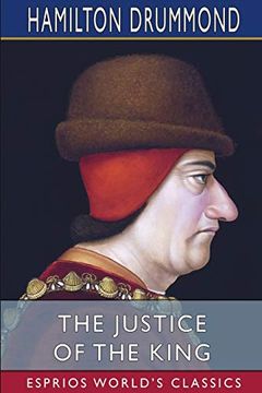 portada The Justice of the King (Esprios Classics) (en Inglés)
