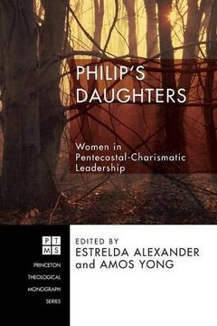 portada Philip's Daughters: Women in Pentecostal-Charismatic Leadership (Princeton Theological Monograph) (en Inglés)