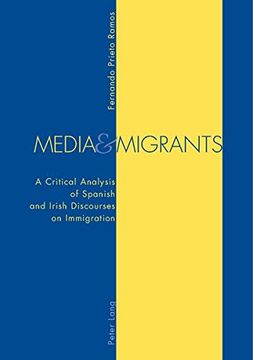 portada Media and Migrants: A Critical Analysis of Spanish and Irish Discourses on Immigration