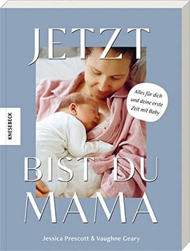 portada Jetzt Bist du Mama Alles für Dich und Deine Erste Zeit mit Baby (en Alemán)
