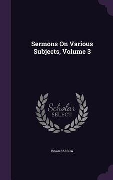portada Sermons On Various Subjects, Volume 3 (en Inglés)