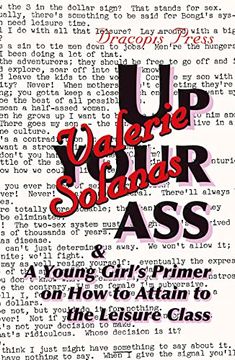 portada Up Your Ass; And a Young Girl's Primer on how to Attain to the Leisure Class 
